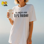 All Panties Aside It's Friday Funny Adult Humor Party Shirt Gift - HQLOL