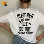 Member Of The We Do Not Care Club Funny Attitude Sarcastic Shirt - HQLOL