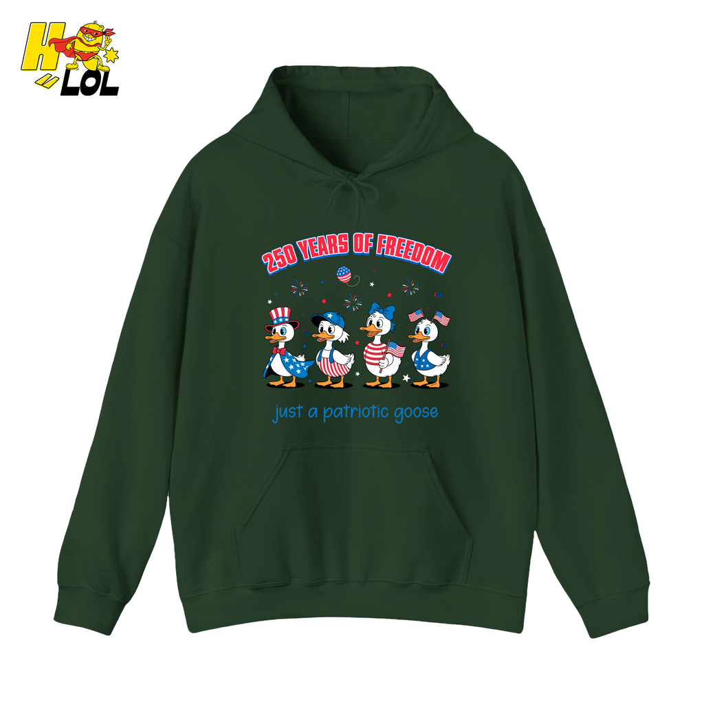 250 Years Of Freedom Patriotic Goose Hoodie Gift For Patriots - HQLOL