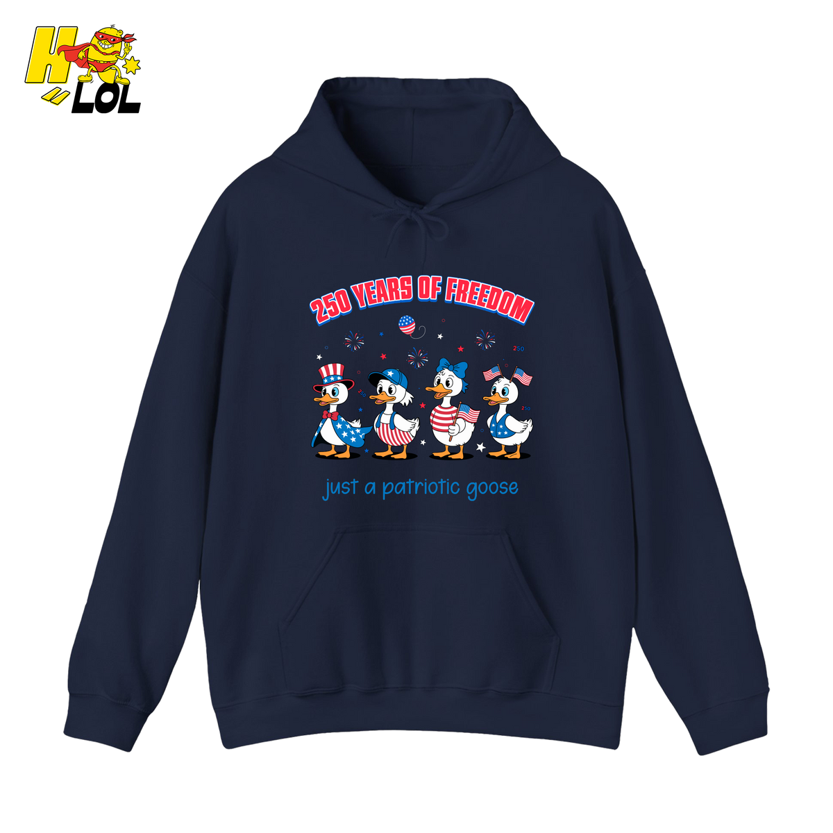 250 Years Of Freedom Patriotic Goose Hoodie Gift For Patriots - HQLOL