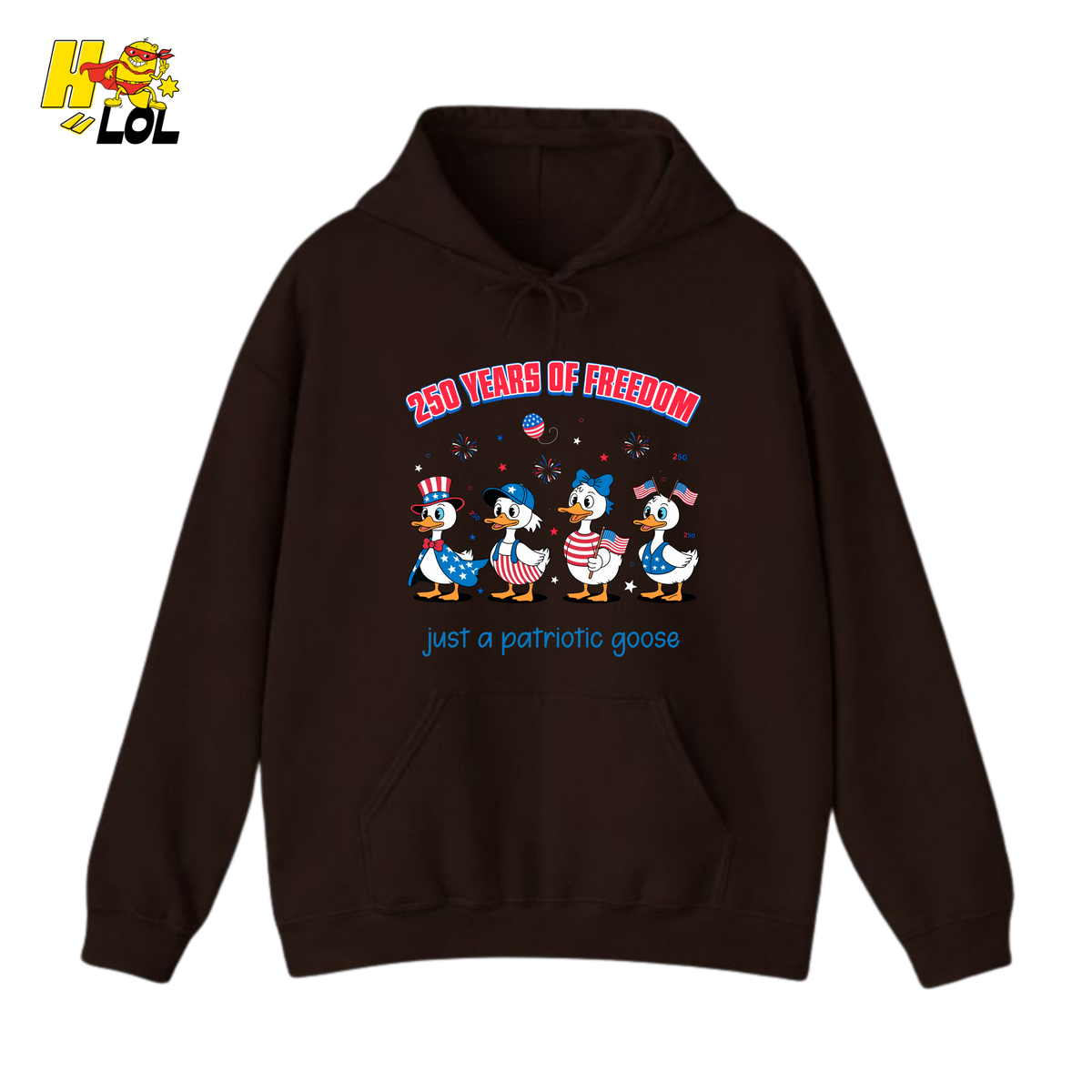 250 Years Of Freedom Patriotic Goose Hoodie Gift For Patriots - HQLOL