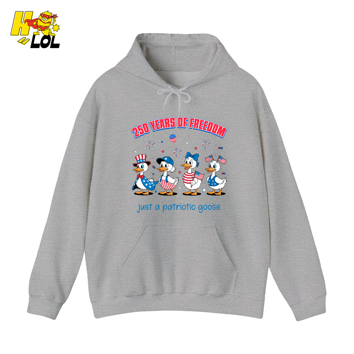 250 Years Of Freedom Patriotic Goose Hoodie Gift For Patriots - HQLOL