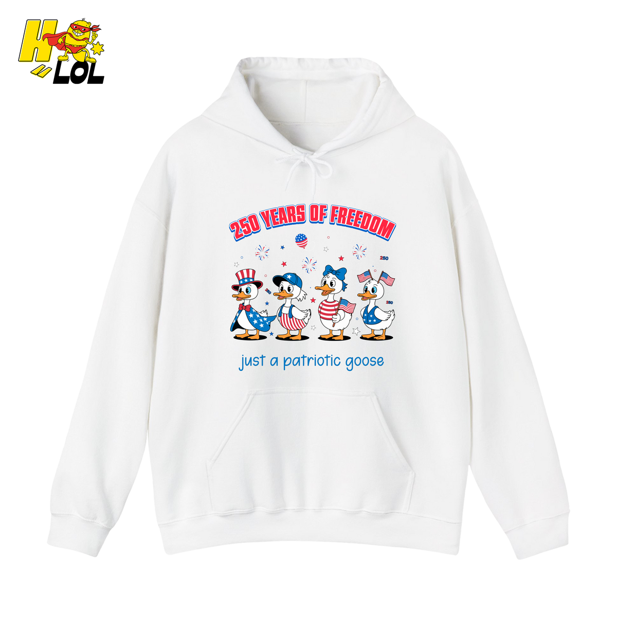 250 Years Of Freedom Patriotic Goose Hoodie Gift For Patriots - HQLOL