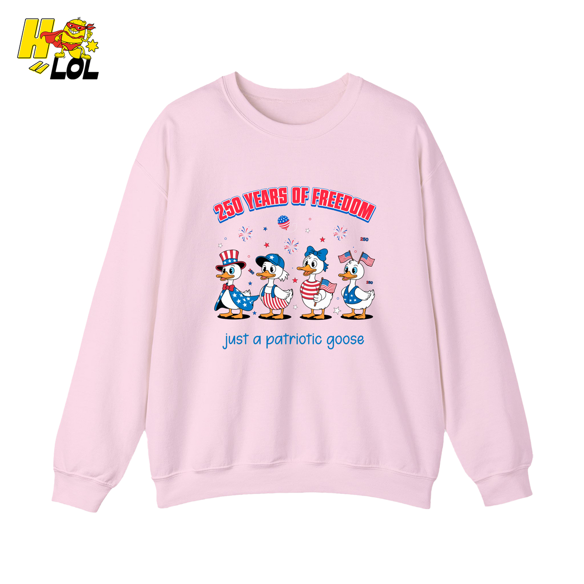 250 Years Of Freedom Patriotic Goose Sweatshirt Gift For Patriots - HQLOL