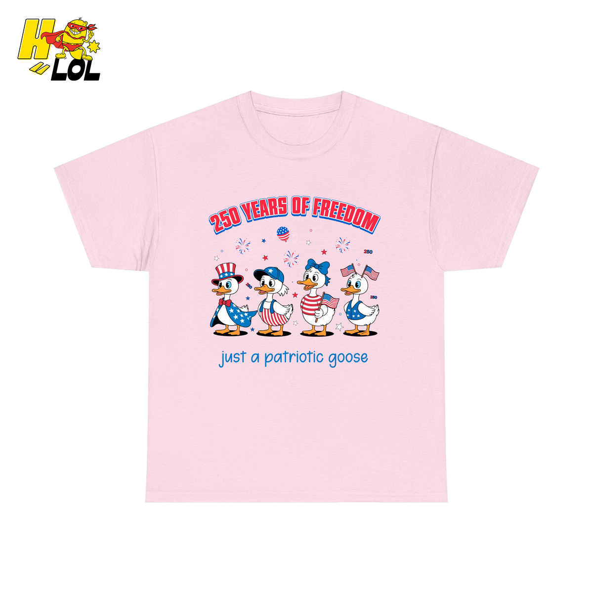 250 Years Of Freedom Patriotic Goose T-shirt Gift For Patriots - HQLOL