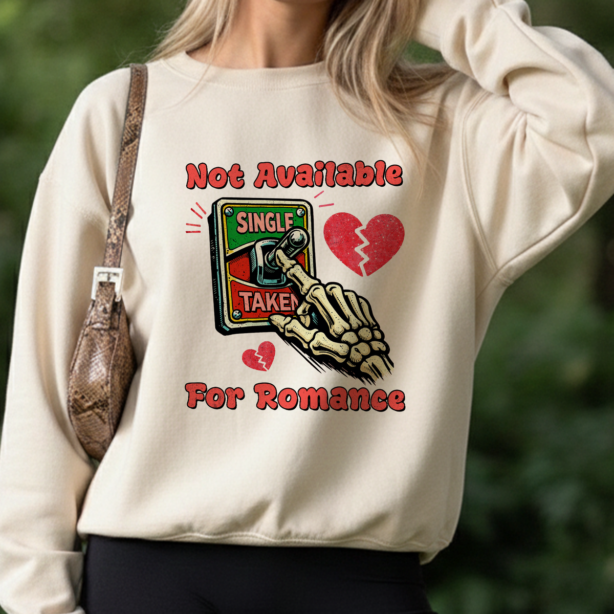 Not Available For Romance Skeleton Sweatshirt Gift For Single - HQLOL