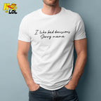 I Like Bad Decisions Sorry Mama Funny Sarcastic  Shirt - HQLOL