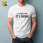 All Panties Aside It's Friday Funny Adult Humor Party Shirt Gift - HQLOL