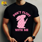 Don't Fluff With Me Bunny Shirt Funny Sarcastic Dark Humor Gift - HQLOL