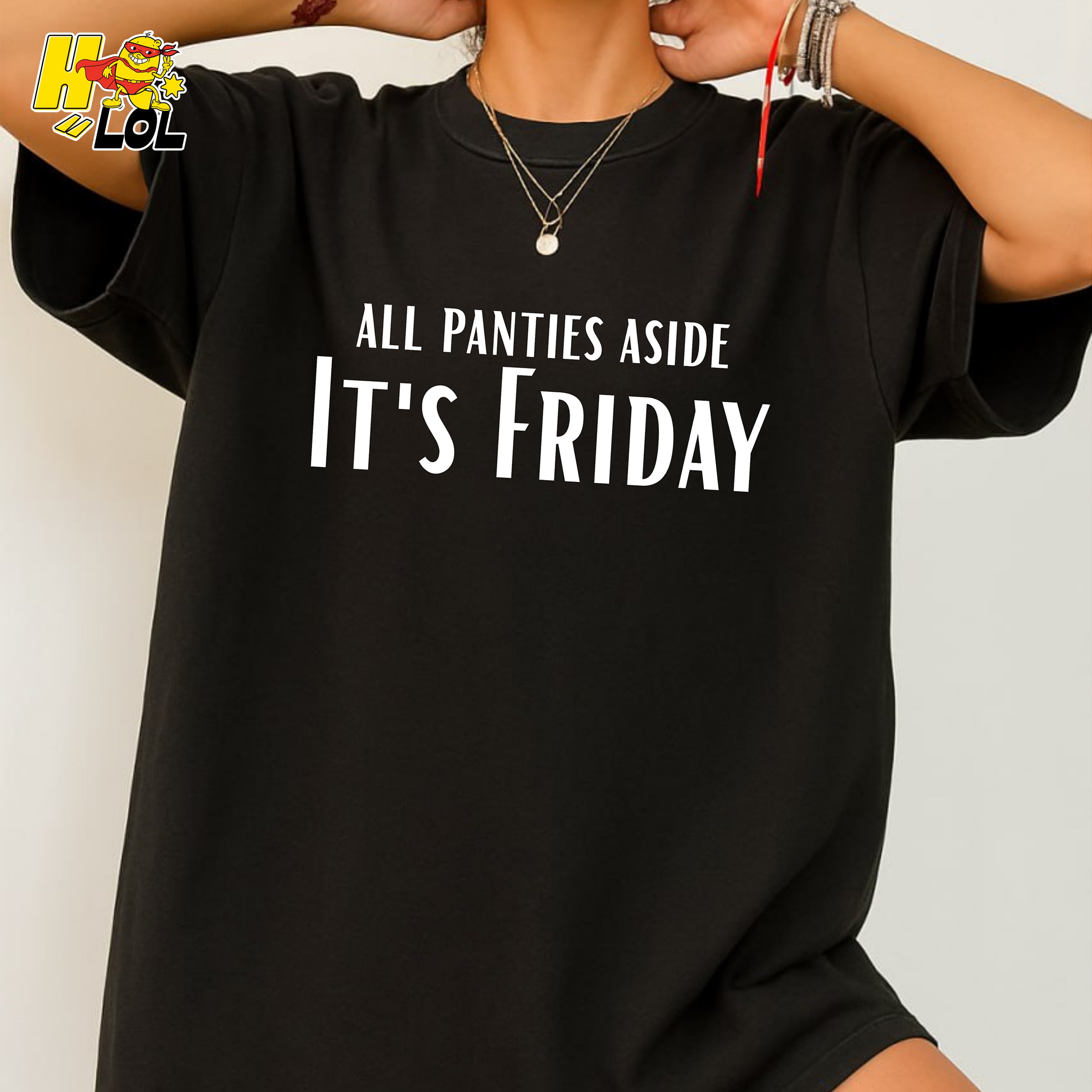 All Panties Aside It's Friday Funny Adult Humor Party Shirt Gift - HQLOL