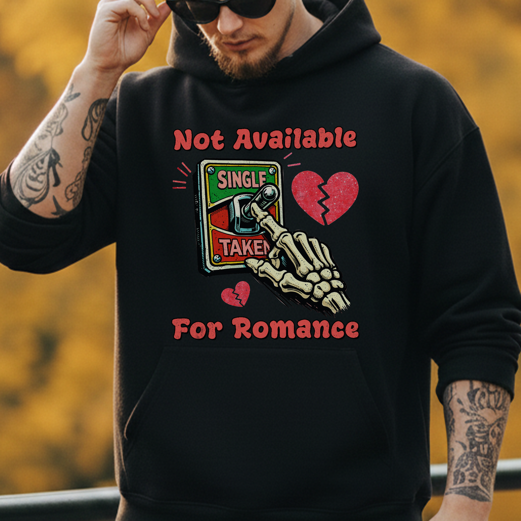 Not Available For Romance Skeleton Hoodie Gift For Single - HQLOL