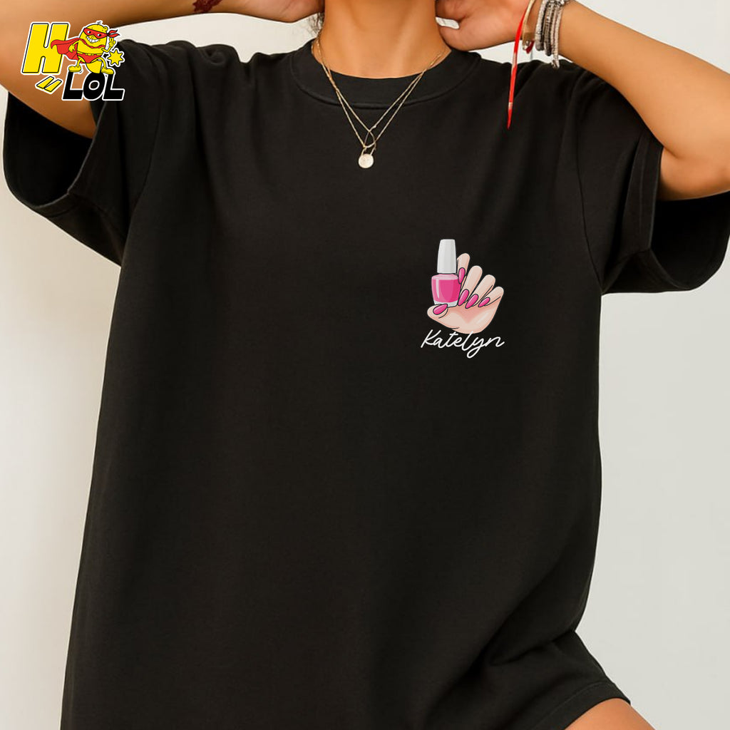 Custom Name Nails Before Males Nail Tech Funny Beauty Shirt - HQLOL