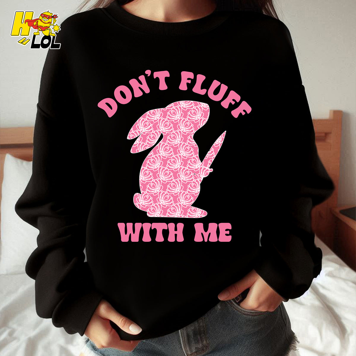 Don't Fluff With Me Bunny Shirt Funny Sarcastic Dark Humor Gift - HQLOL