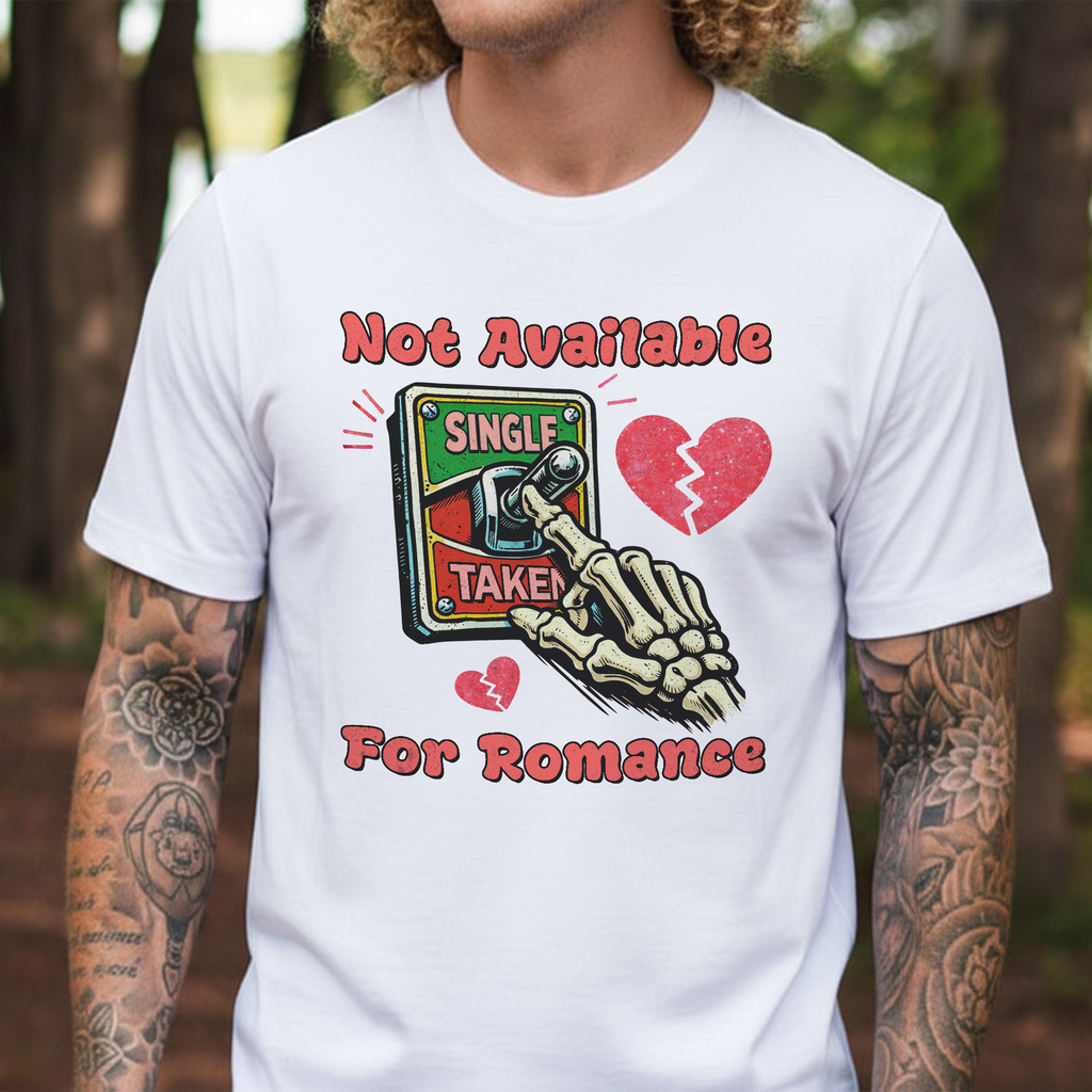 Not Available For Romance Skeleton T-Shirt Gift For Single - HQLOL