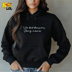 I Like Bad Decisions Sorry Mama Funny Sarcastic  Shirt - HQLOL