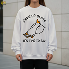 Wake Up Sluts It's Time To Sin Funny Duck Sweatshirt Gift for Friends - HQLOL