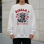 Single You’re Welcome Raccoon Sweatshirt Gift for Singles - HQLOL