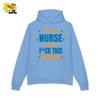 And The Wise Nurse Decided F*ck This And Retired Hoodie Gift for Retired Nurse - HQLOL