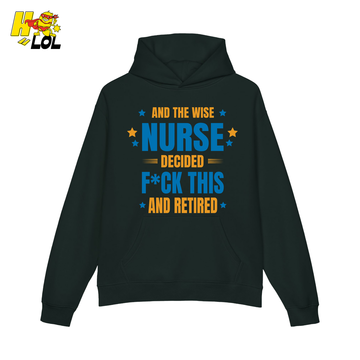 And The Wise Nurse Decided F*ck This And Retired Hoodie Gift for Retired Nurse - HQLOL
