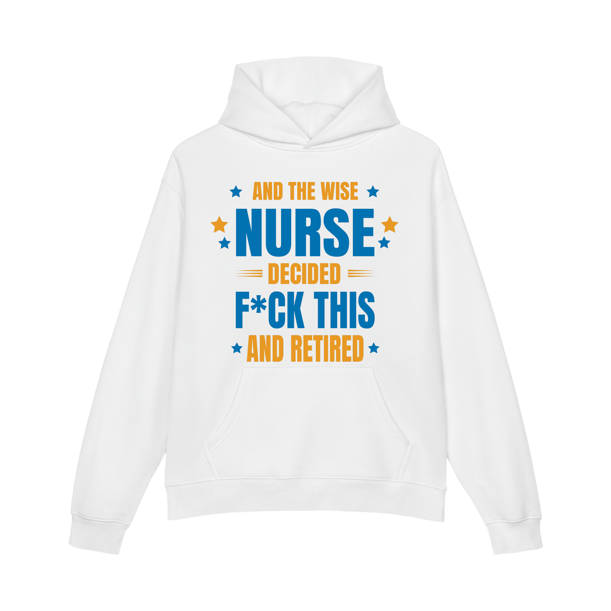 And The Wise Nurse Decided F*ck This And Retired Hoodie Gift for Retired Nurse - HQLOL