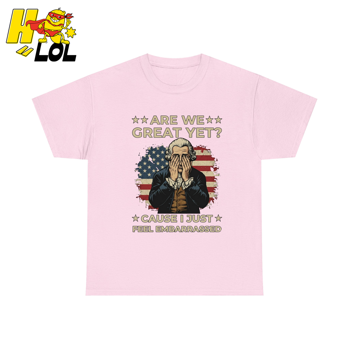 Are We Great Yet Embarrassed Political Tshirt Gift for Liberals - HQLOL