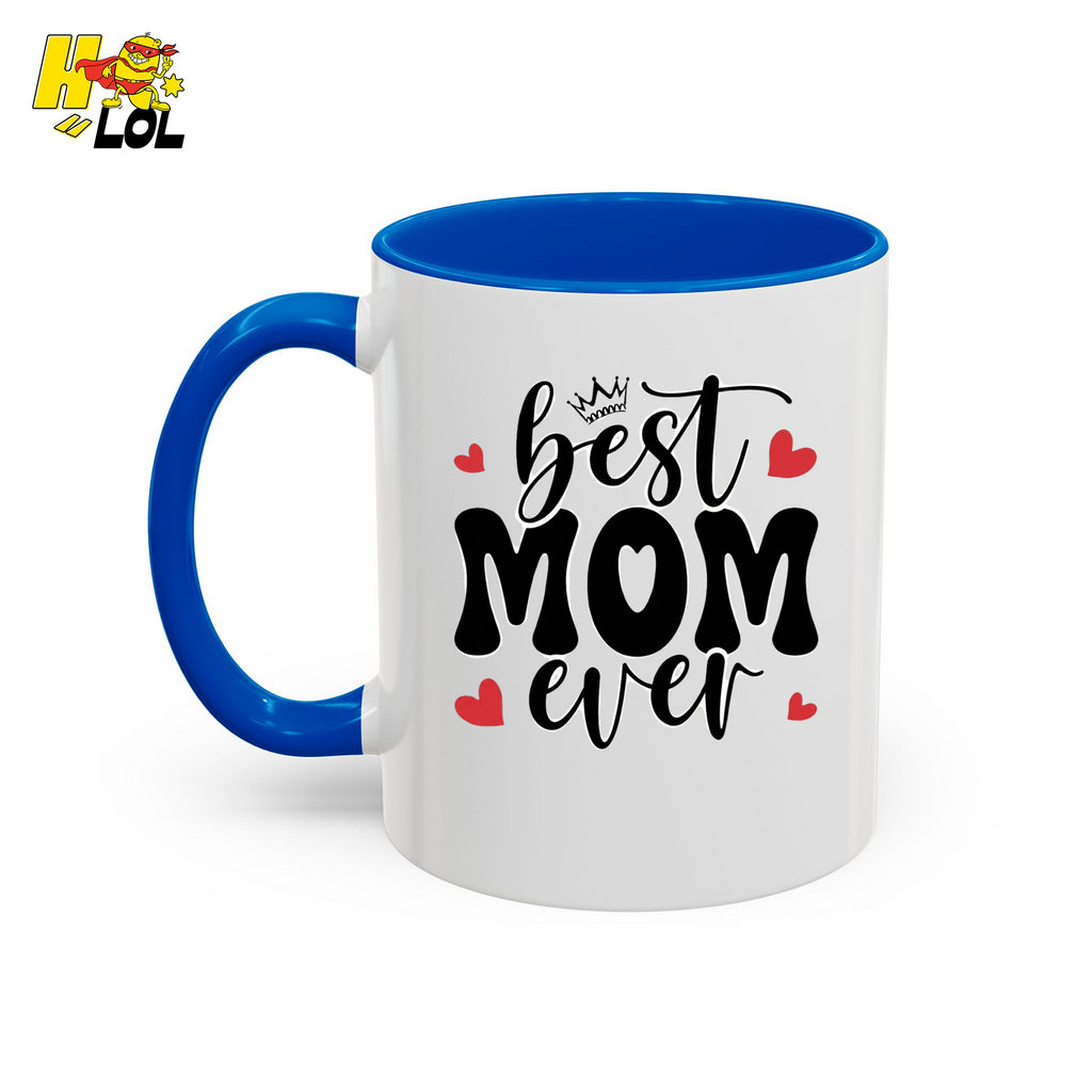Best Mom Ever,  "#1 Mom" Mug Gift for Mother's Day - HQLOL
