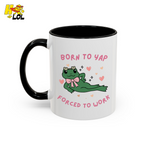Born to Yap Force To Work Frog Mug Gift for Office Life - HQLOL