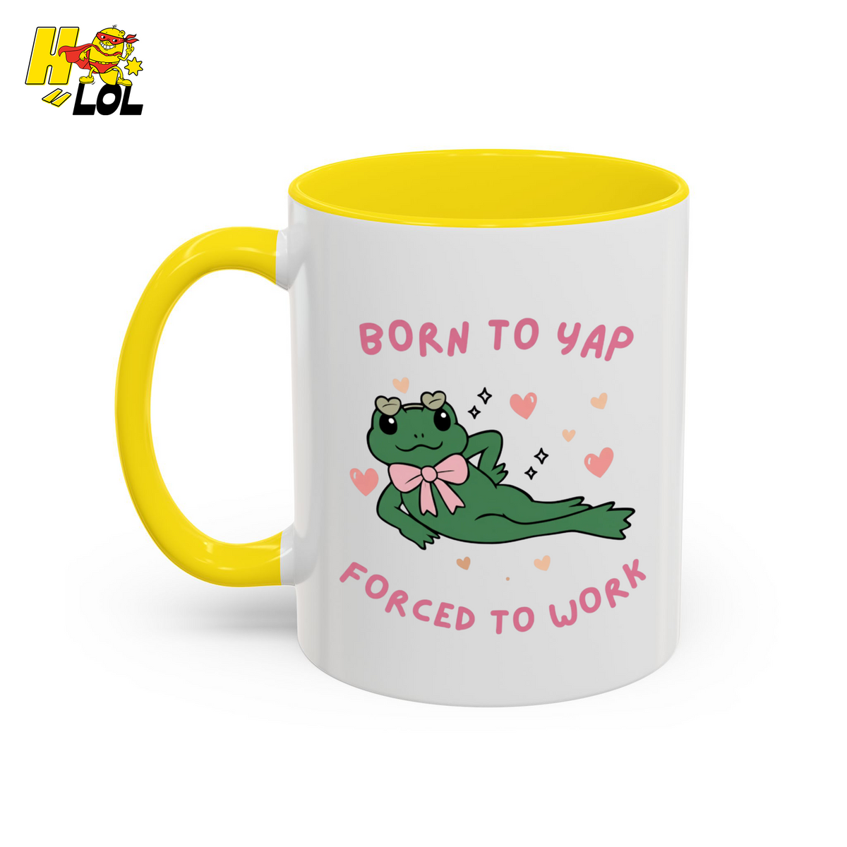 Born to Yap Force To Work Frog Mug Gift for Office Life - HQLOL