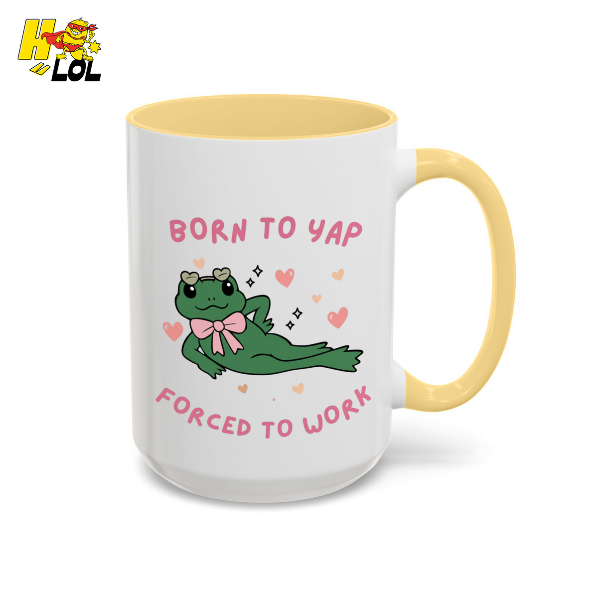 Born to Yap Force To Work Frog Mug Gift for Office Life - HQLOL