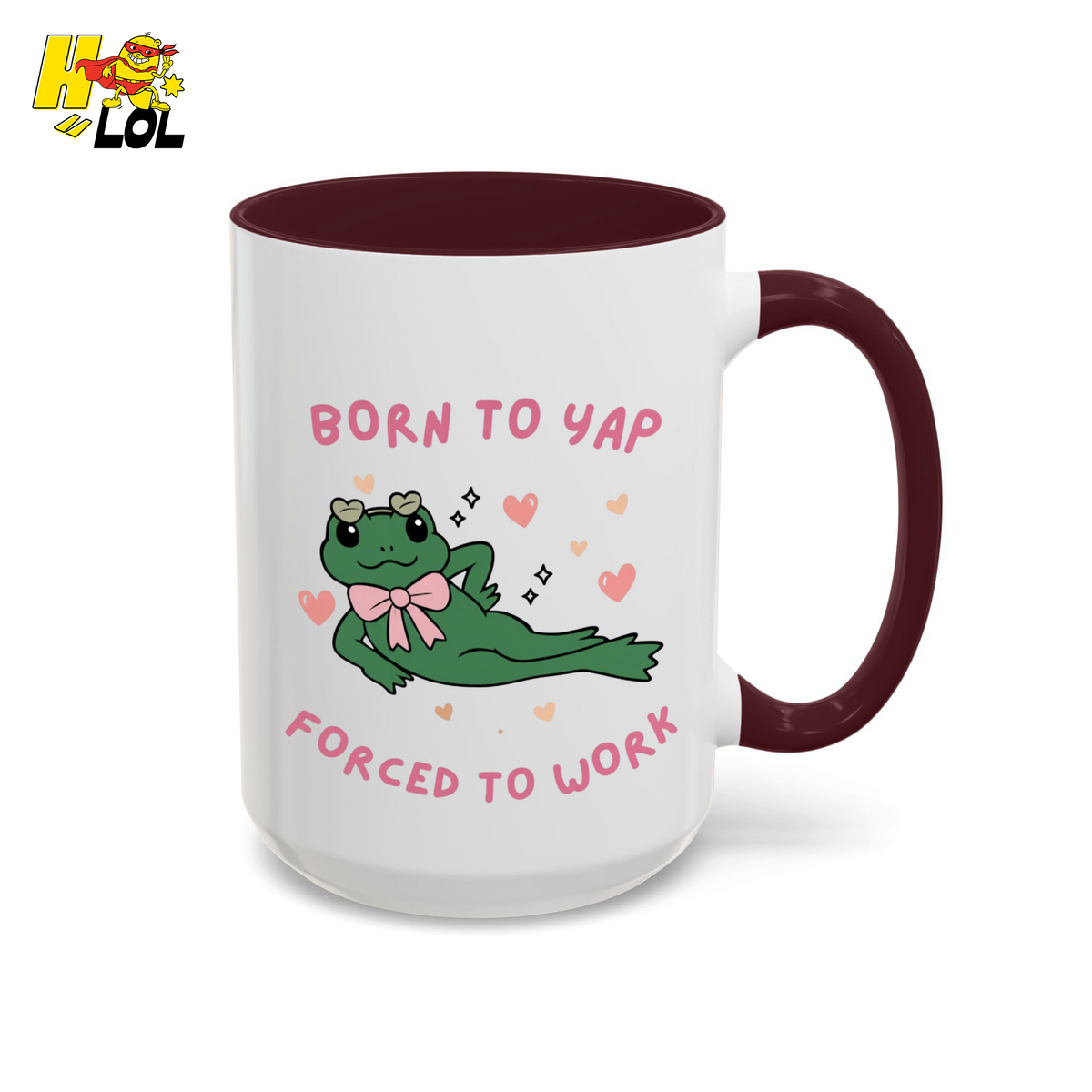 Born to Yap Force To Work Frog Mug Gift for Office Life - HQLOL