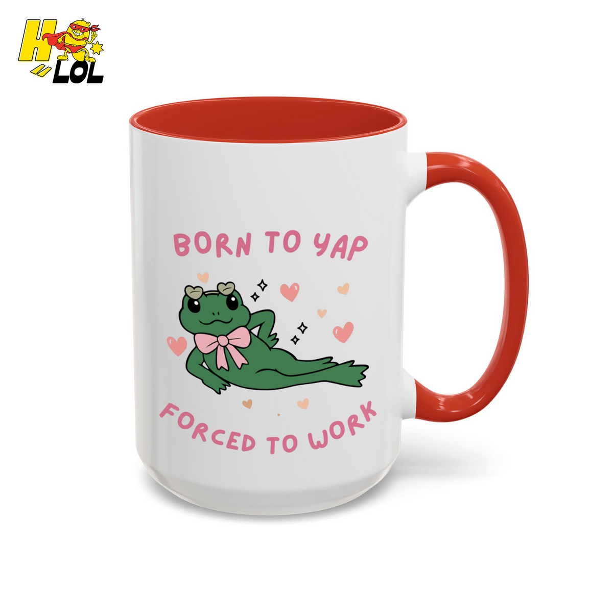 Born to Yap Force To Work Frog Mug Gift for Office Life - HQLOL