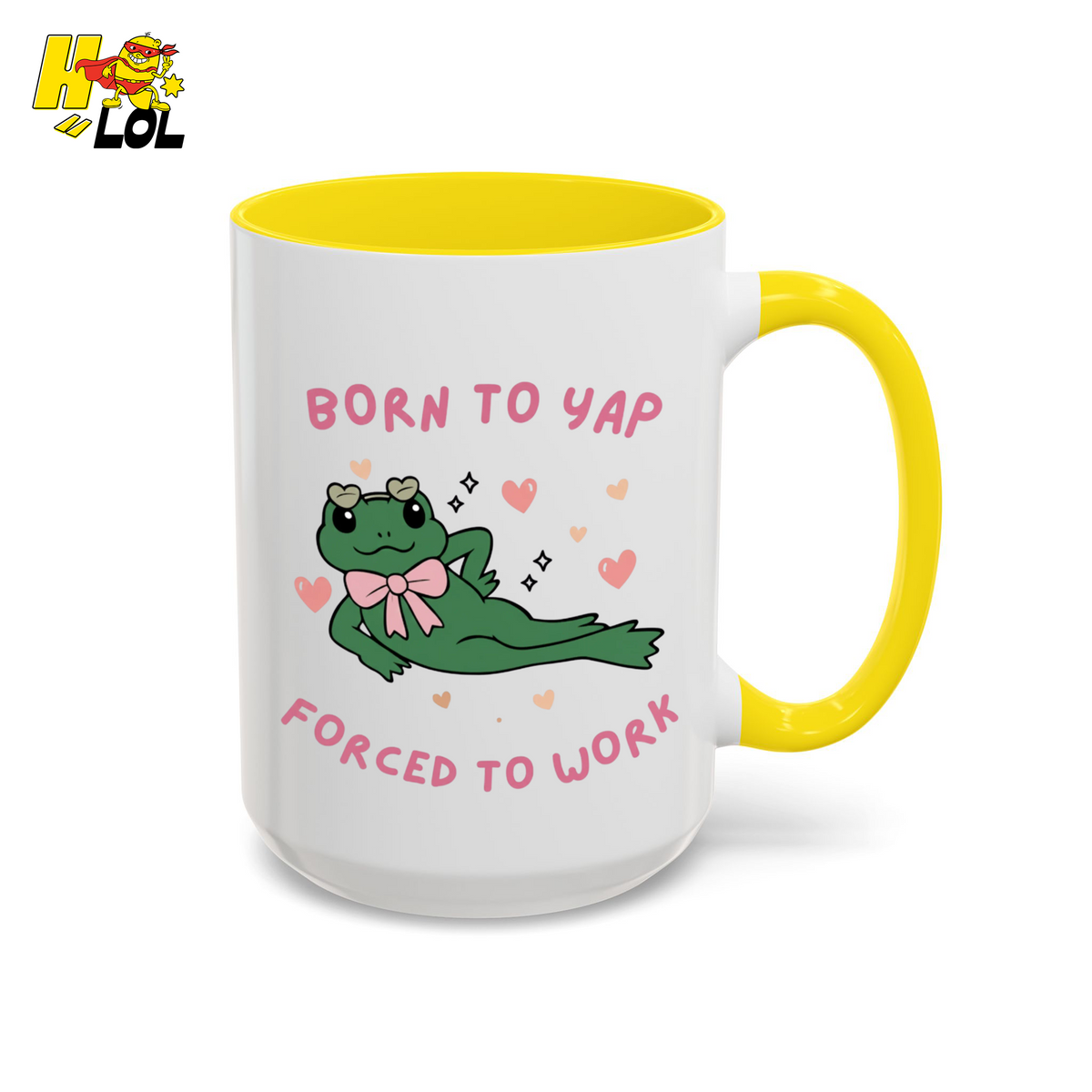 Born to Yap Force To Work Frog Mug Gift for Office Life - HQLOL