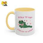 Born to Yap Force To Work Frog Mug Gift for Office Life - HQLOL