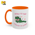 Born to Yap Force To Work Frog Mug Gift for Office Life - HQLOL