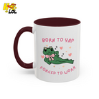 Born to Yap Force To Work Frog Mug Gift for Office Life - HQLOL