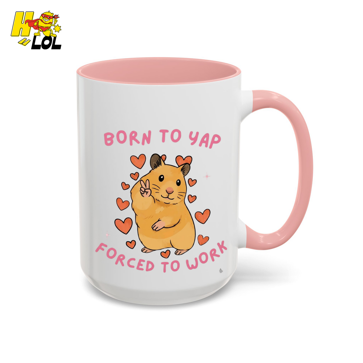 Born To Yap Forced To Work Hamster Mug Gift For Pet Lovers - HQLOL