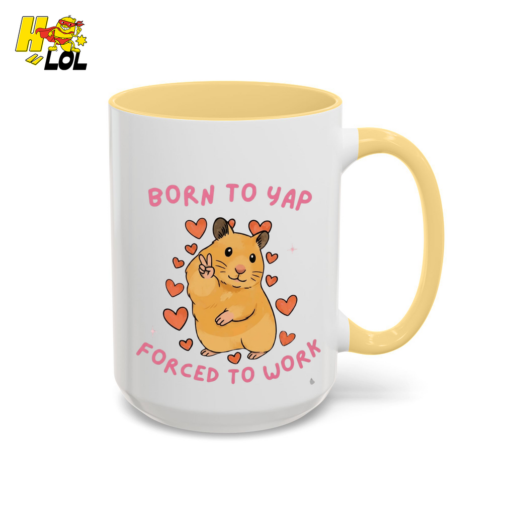 Born To Yap Forced To Work Hamster Mug Gift For Pet Lovers - HQLOL