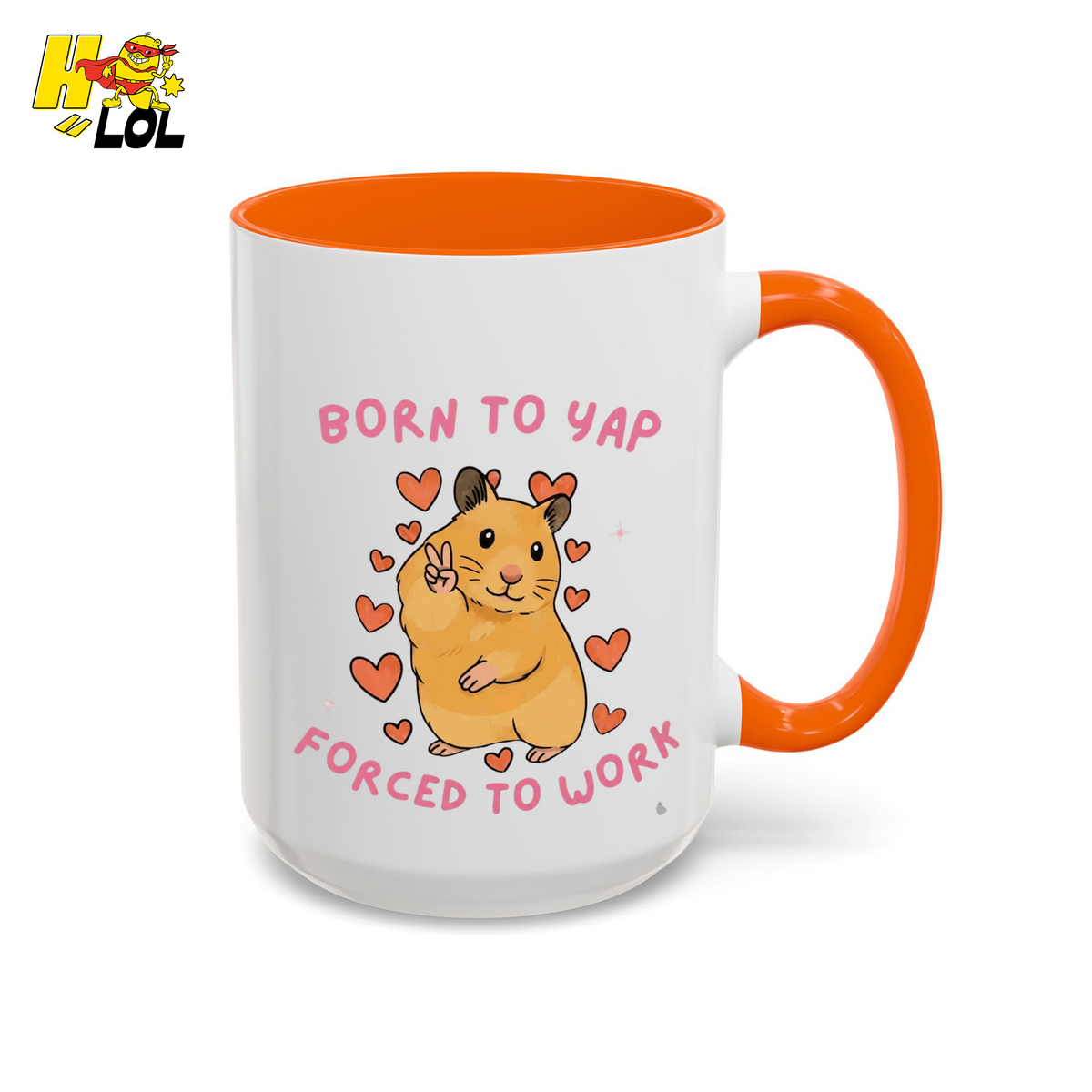 Born To Yap Forced To Work Hamster Mug Gift For Pet Lovers - HQLOL