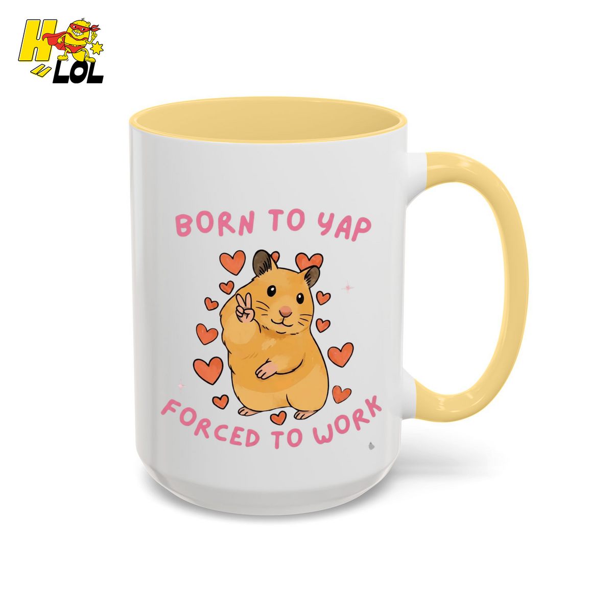 Born To Yap Forced To Work Hamster Mug Gift For Pet Lovers - HQLOL