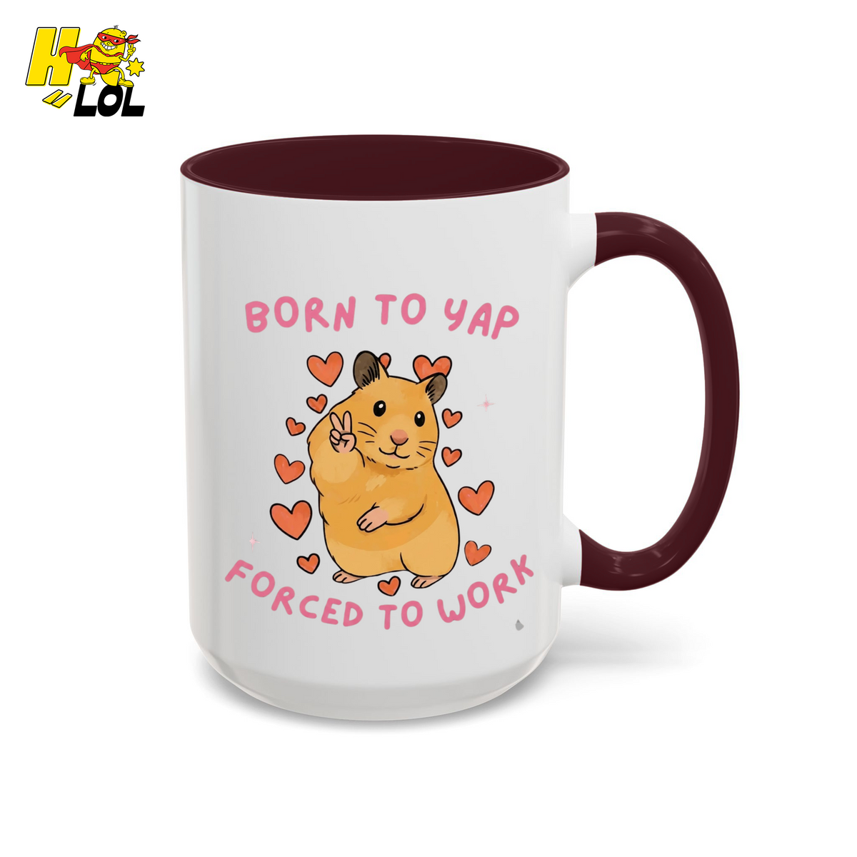 Born To Yap Forced To Work Hamster Mug Gift For Pet Lovers - HQLOL