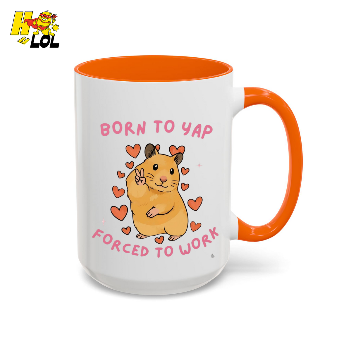 Born To Yap Forced To Work Hamster Mug Gift For Pet Lovers - HQLOL