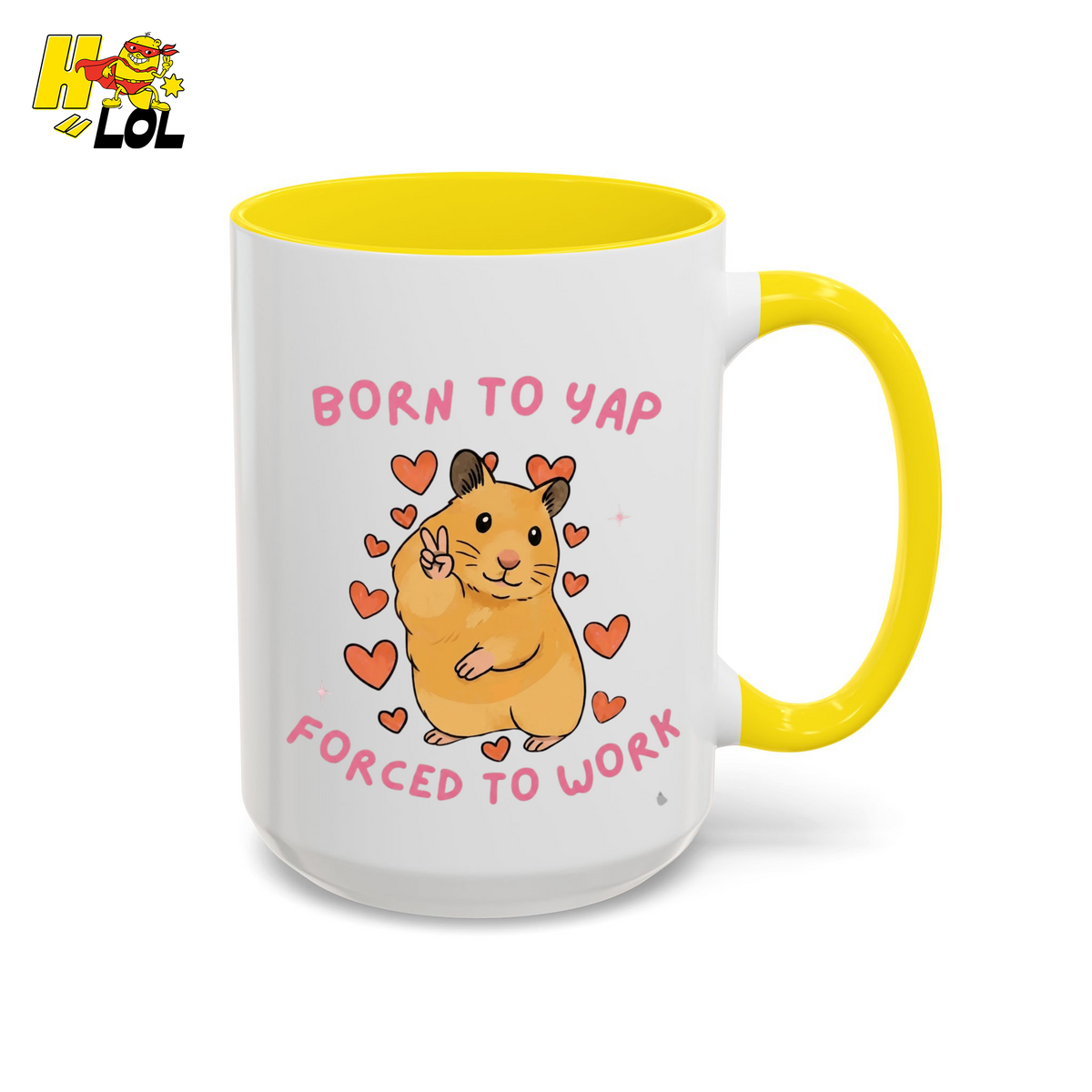 Born To Yap Forced To Work Hamster Mug Gift For Pet Lovers - HQLOL