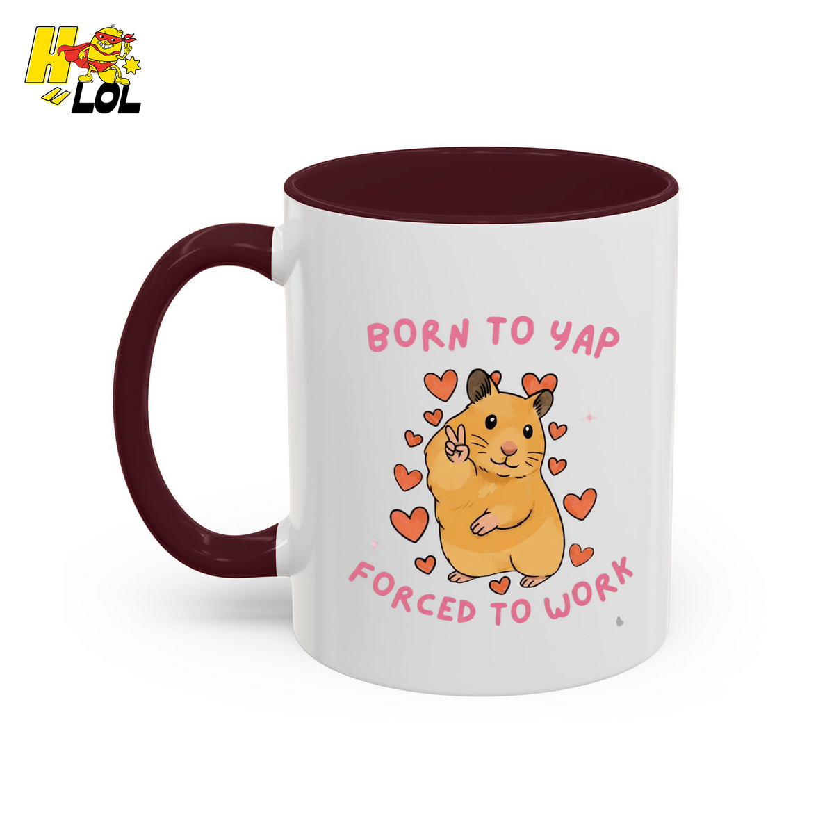 Born To Yap Forced To Work Hamster Mug Gift For Pet Lovers - HQLOL