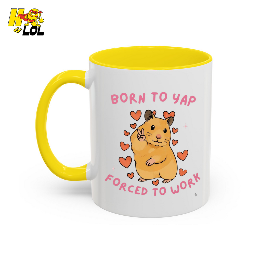 Born To Yap Forced To Work Hamster Mug Gift For Pet Lovers - HQLOL