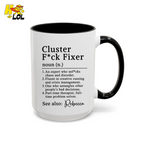 Cluster F*ck Fixer Definition Mug Gift For Coworker - HQLOL