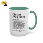 Cluster F*ck Fixer Definition Mug Gift For Coworker - HQLOL
