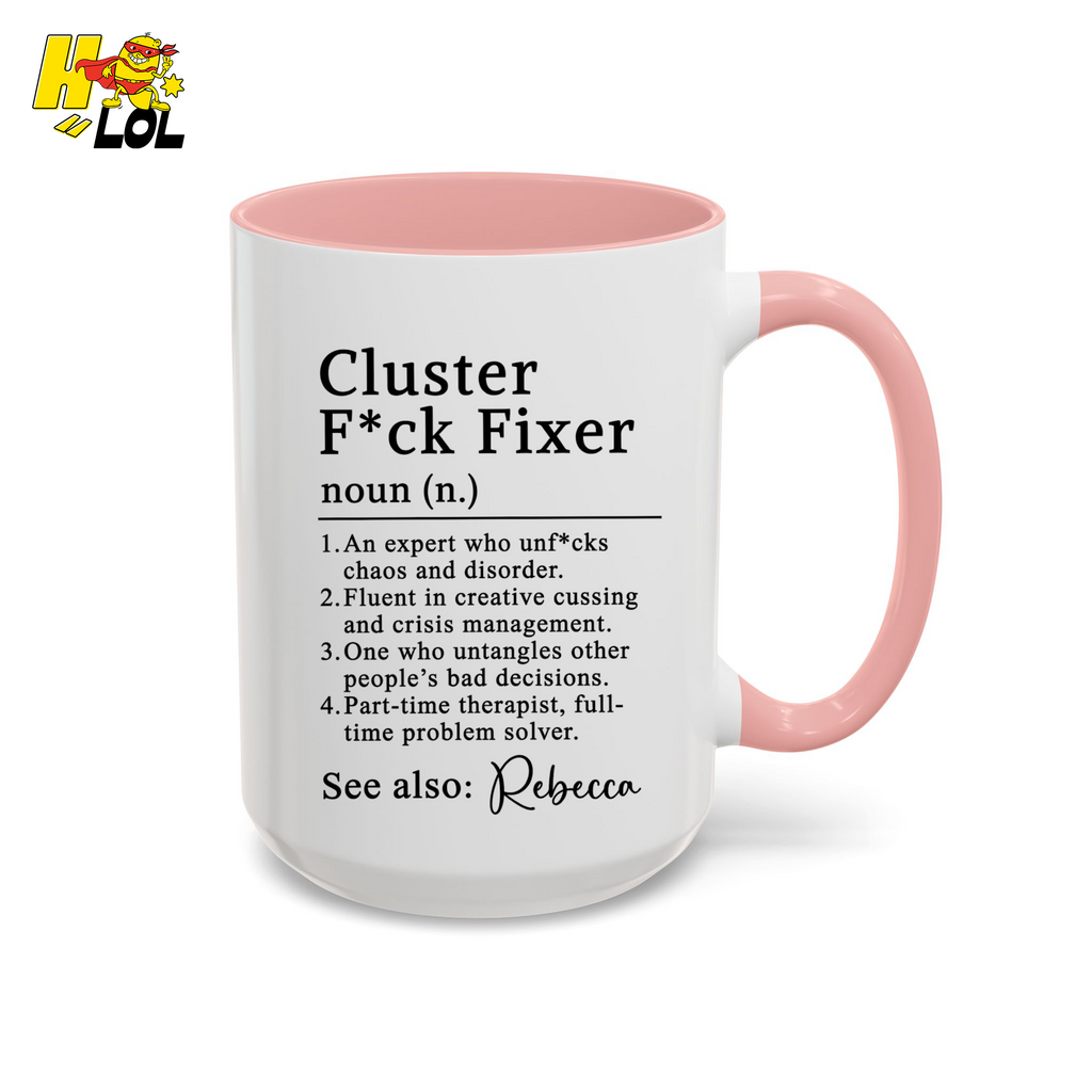 Cluster F*ck Fixer Definition Mug Gift For Coworker - HQLOL