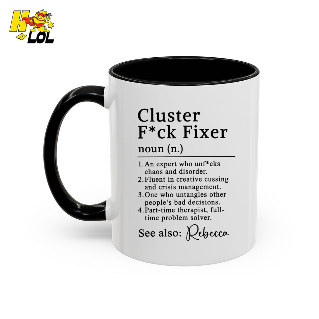 Cluster F*ck Fixer Definition Mug Gift For Coworker - HQLOL