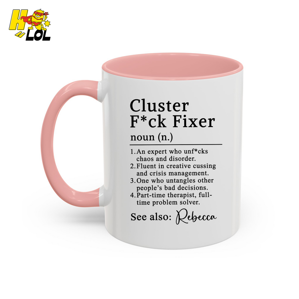 Cluster F*ck Fixer Definition Mug Gift For Coworker - HQLOL