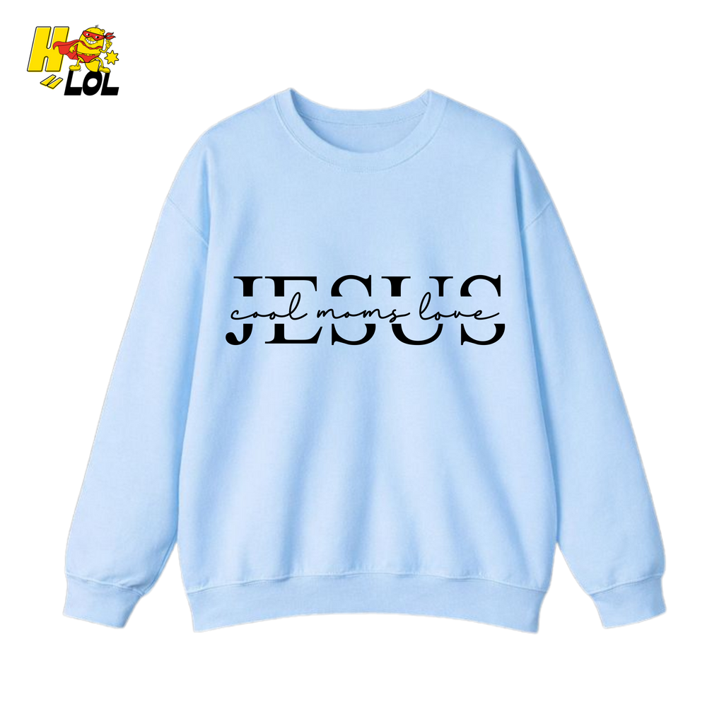 Cool Moms Love Jesus Graphic Sweatshirt Gift for Moms - HQLOL